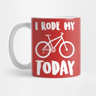 i rode my XC BIKE today Mug